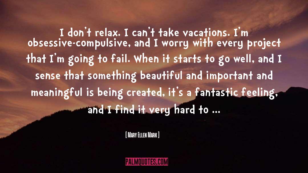 Vacations quotes by Mary Ellen Mark