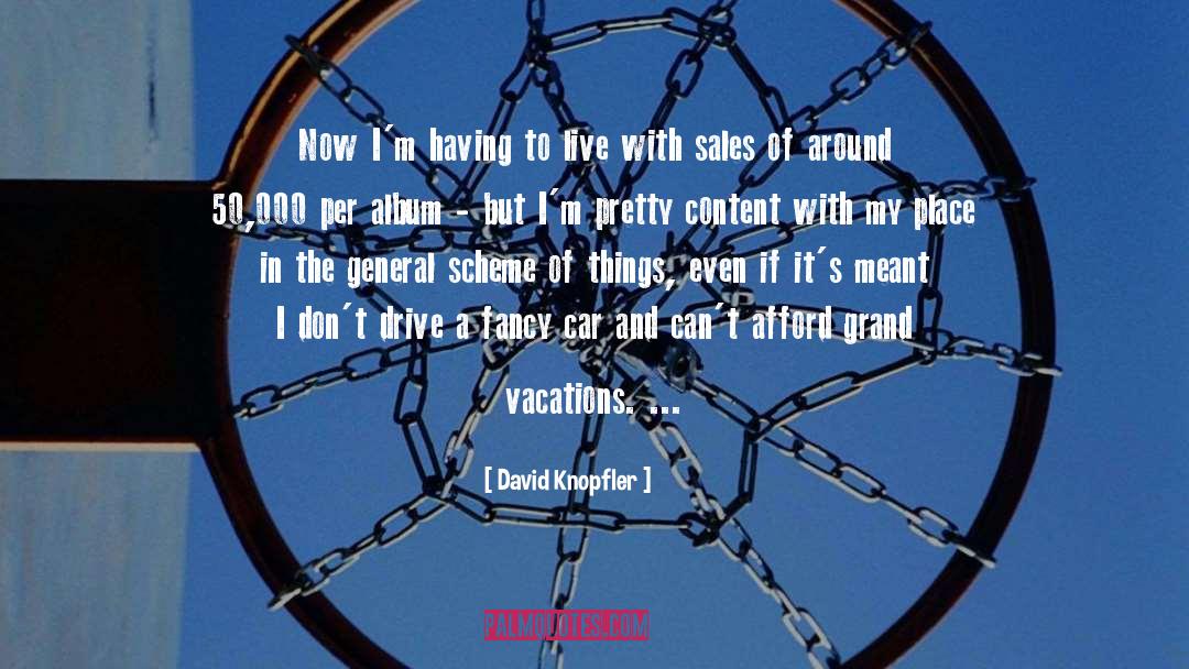 Vacations quotes by David Knopfler