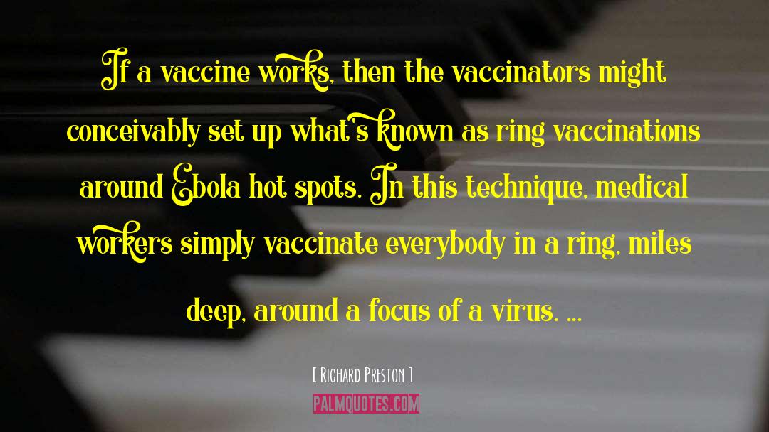 Vaccinations quotes by Richard Preston