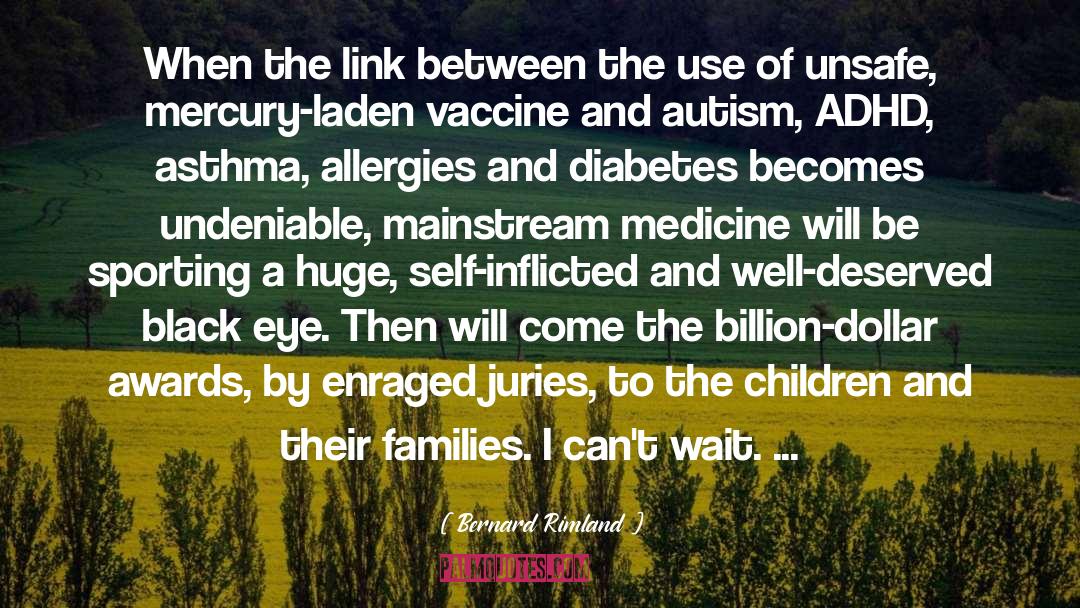 Vaccine Autism Connection quotes by Bernard Rimland