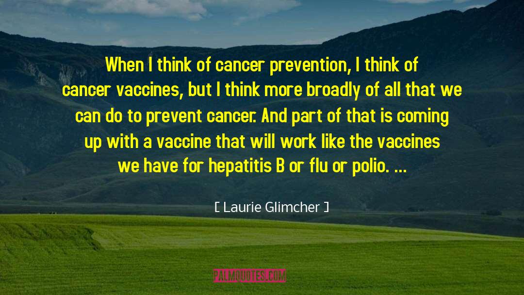 Vaccine quotes by Laurie Glimcher