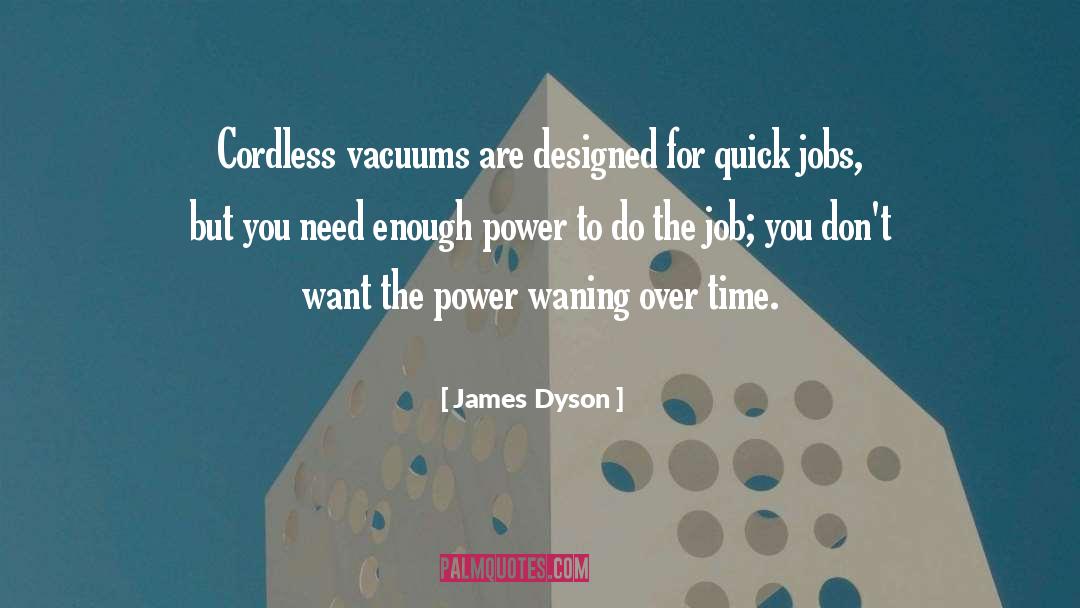 Vacuums quotes by James Dyson