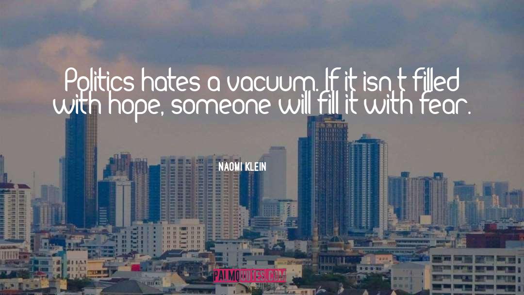Vacuums quotes by Naomi Klein
