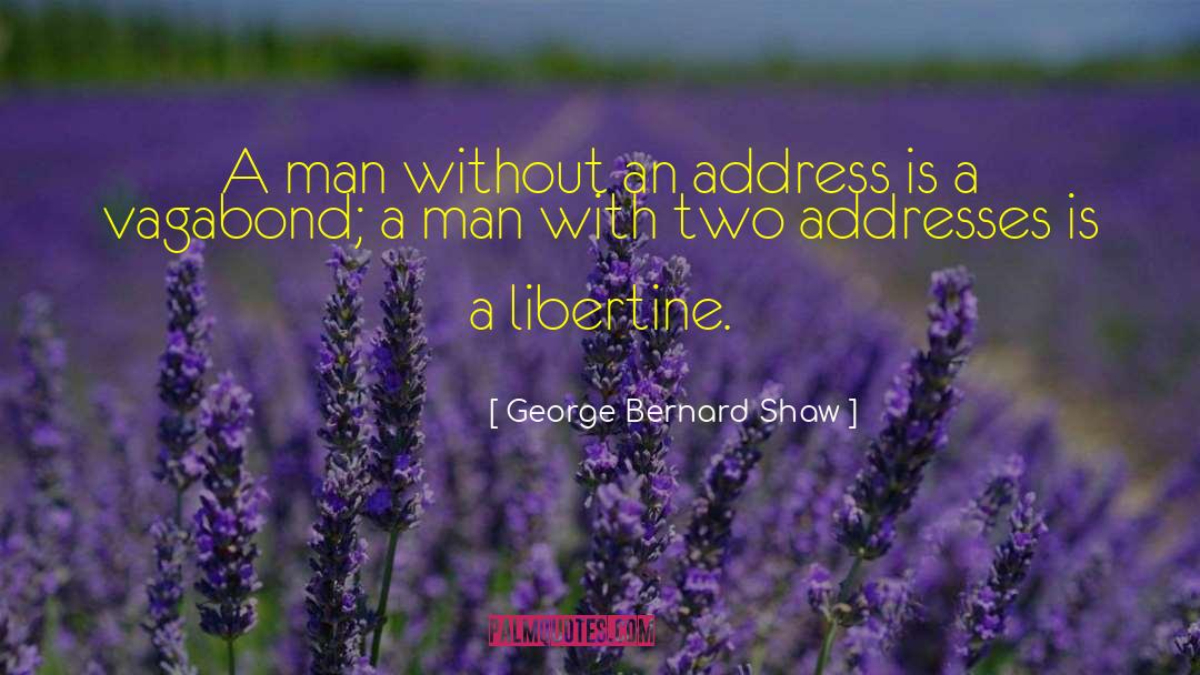 Vagabond quotes by George Bernard Shaw