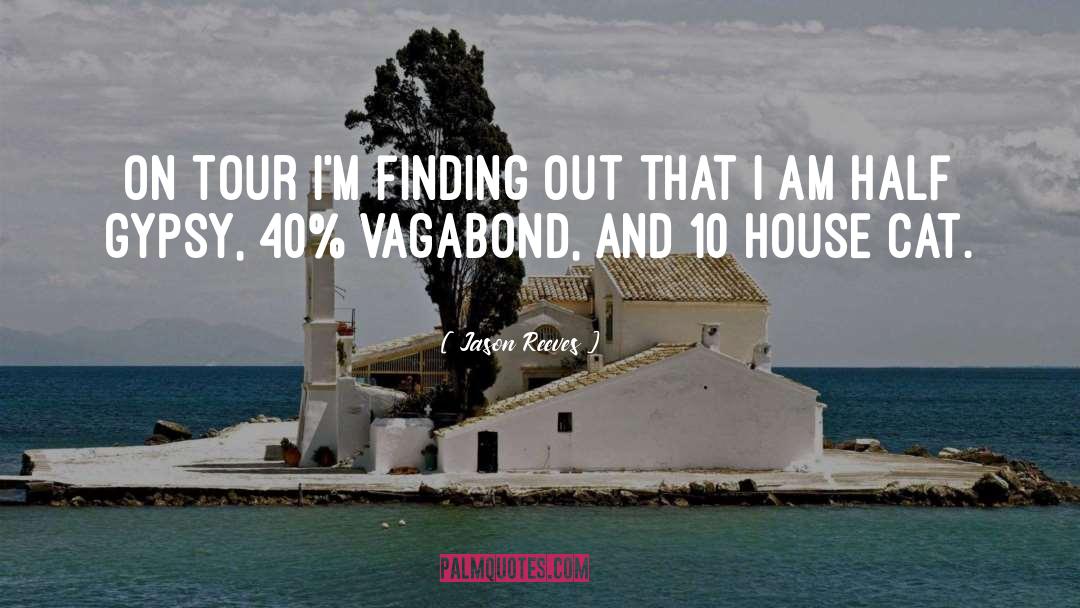 Vagabonds quotes by Jason Reeves