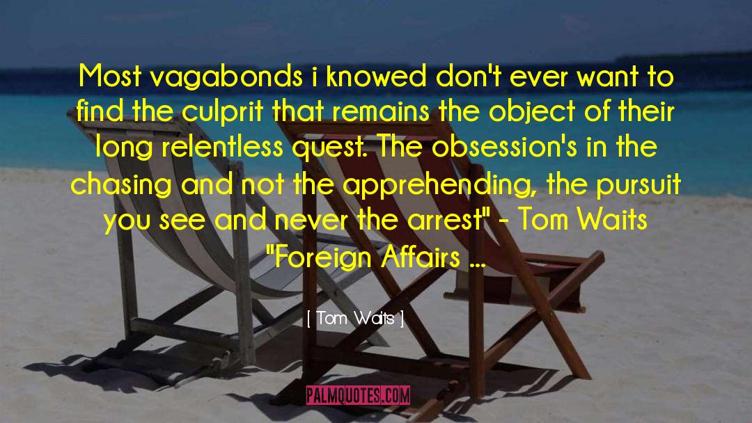 Vagabonds quotes by Tom Waits