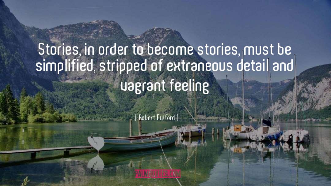 Vagrant quotes by Robert Fulford