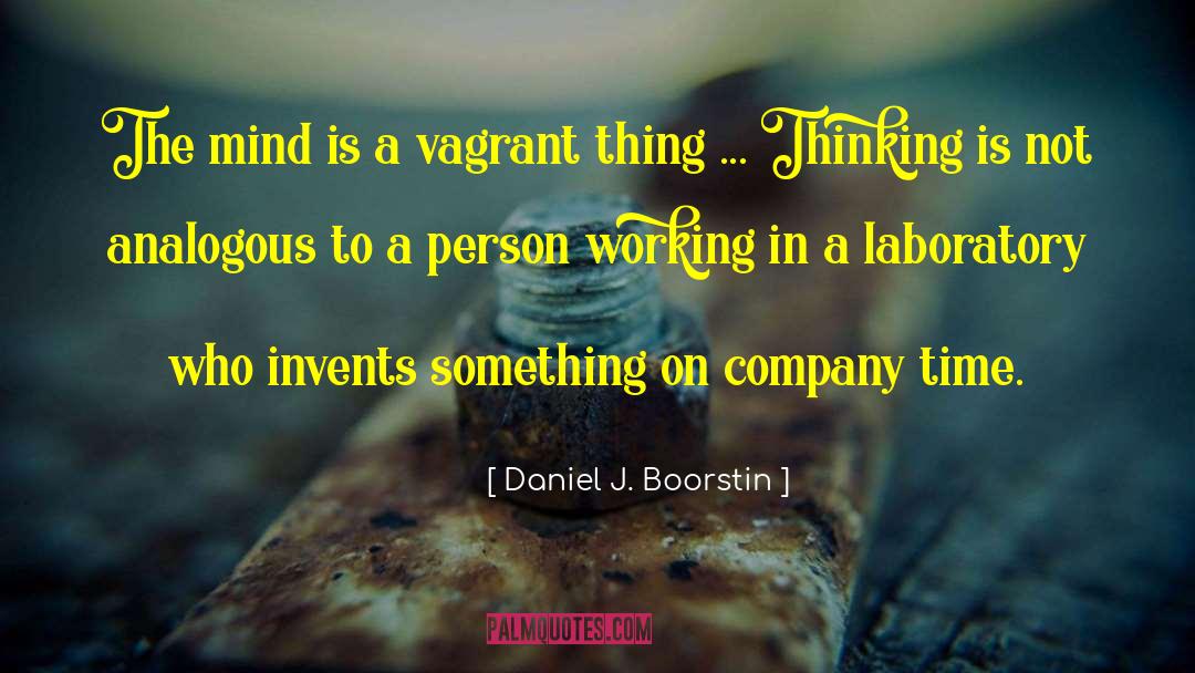 Vagrant quotes by Daniel J. Boorstin