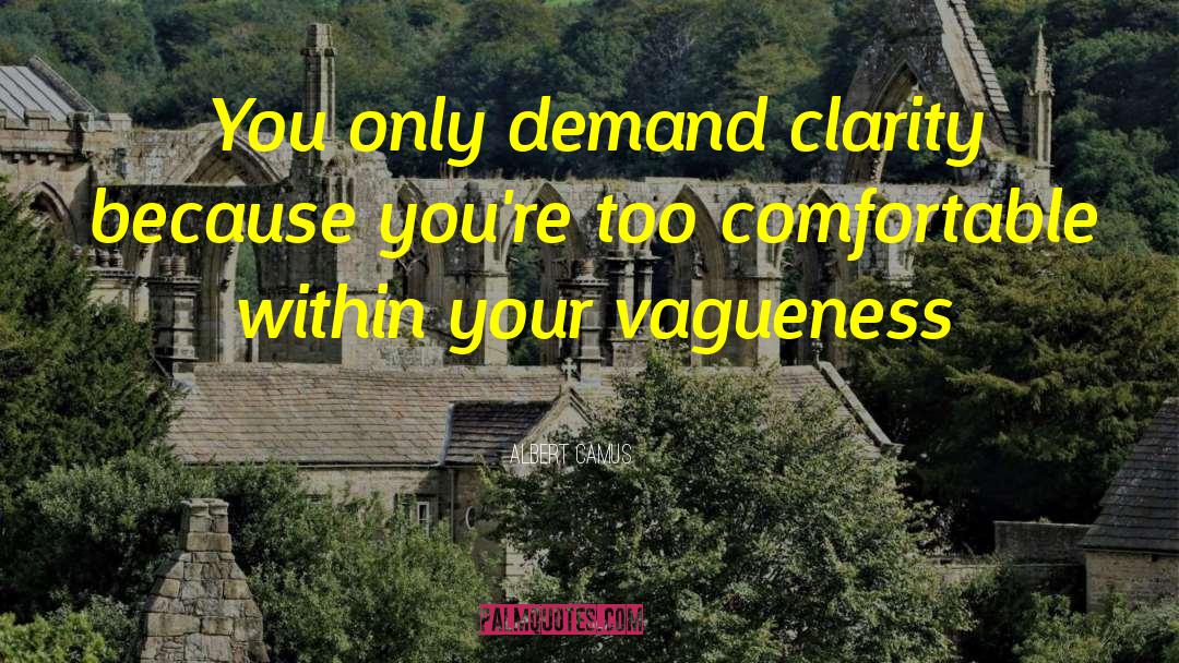 Vagueness quotes by Albert Camus