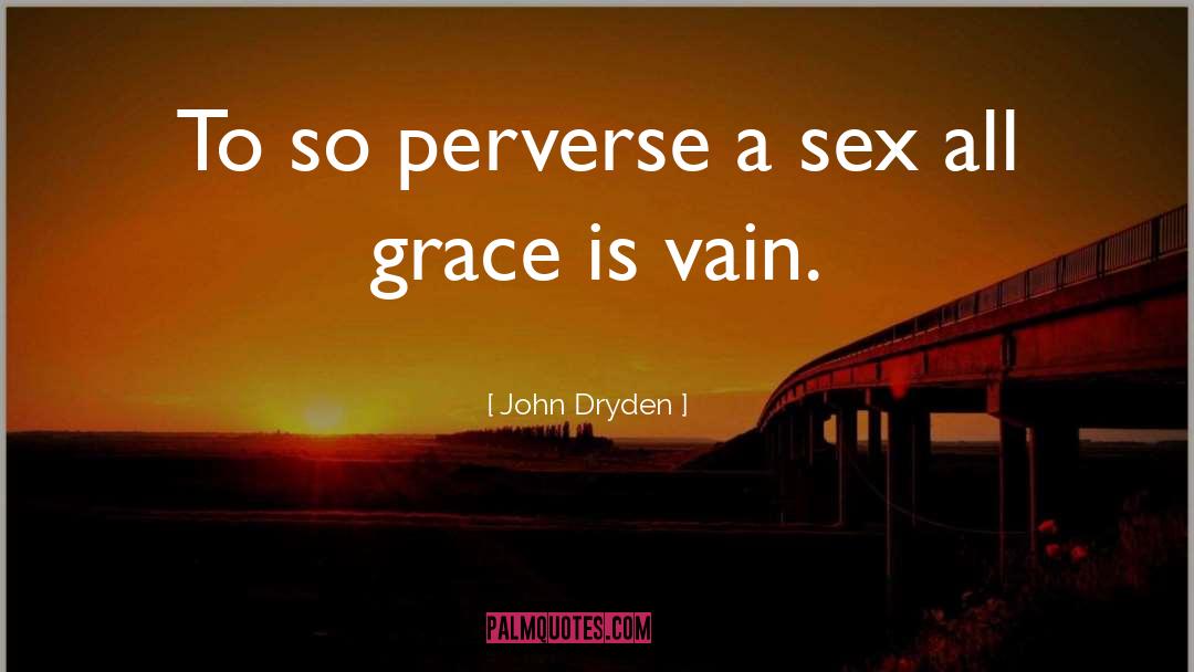 Vain Glory quotes by John Dryden