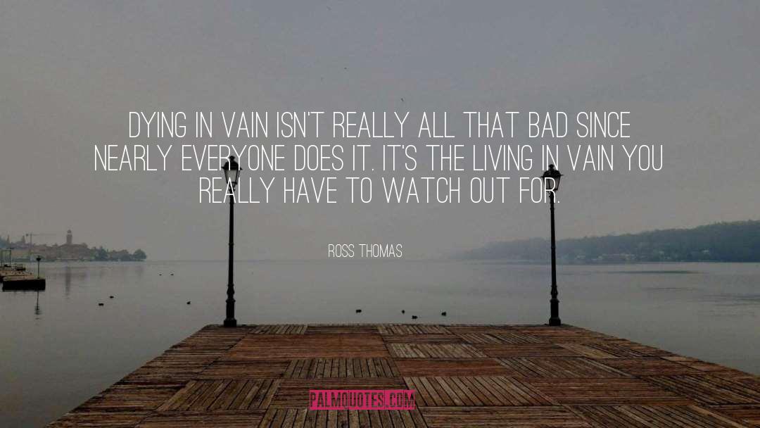 Vain quotes by Ross Thomas