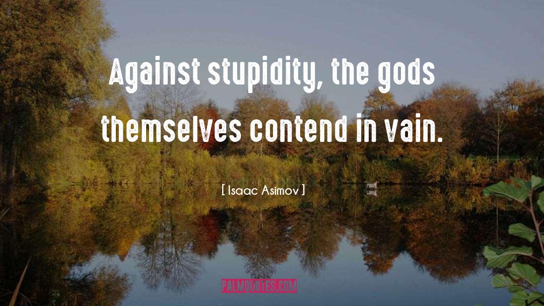 Vain quotes by Isaac Asimov