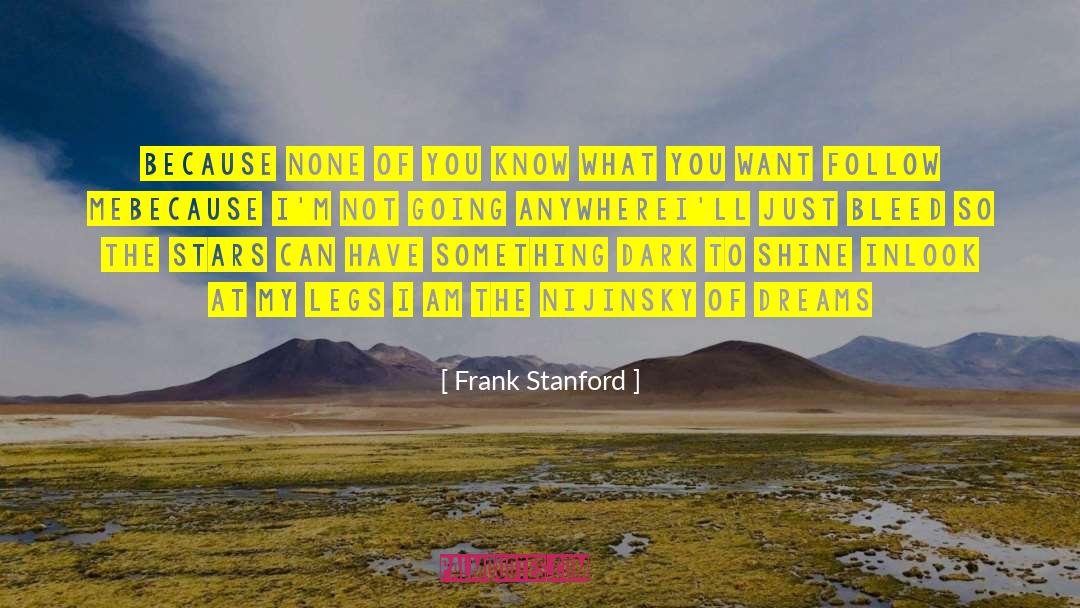 Vakarchuk Stanford quotes by Frank Stanford