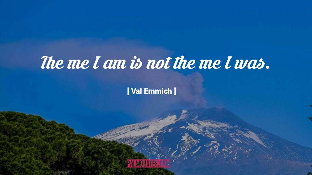 Val quotes by Val Emmich