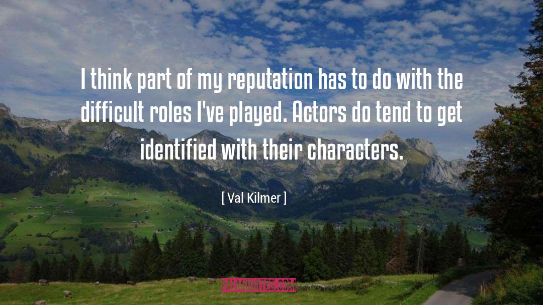 Val quotes by Val Kilmer