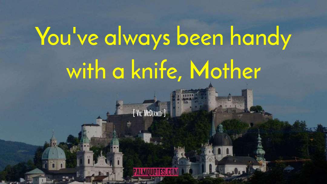 Val quotes by Val McDermid