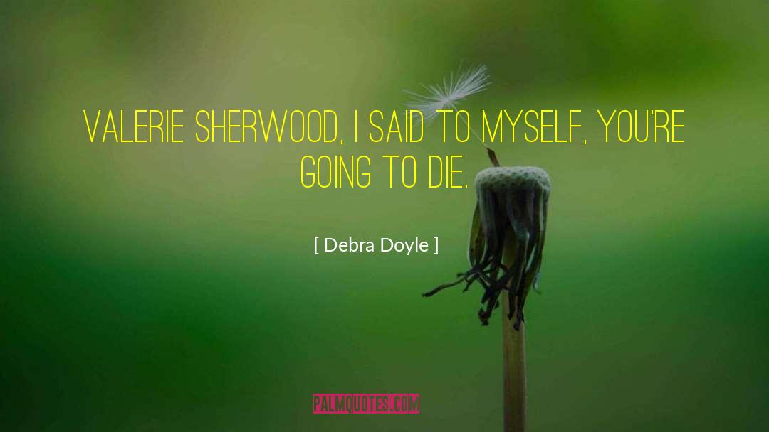 Val Sherwood quotes by Debra Doyle