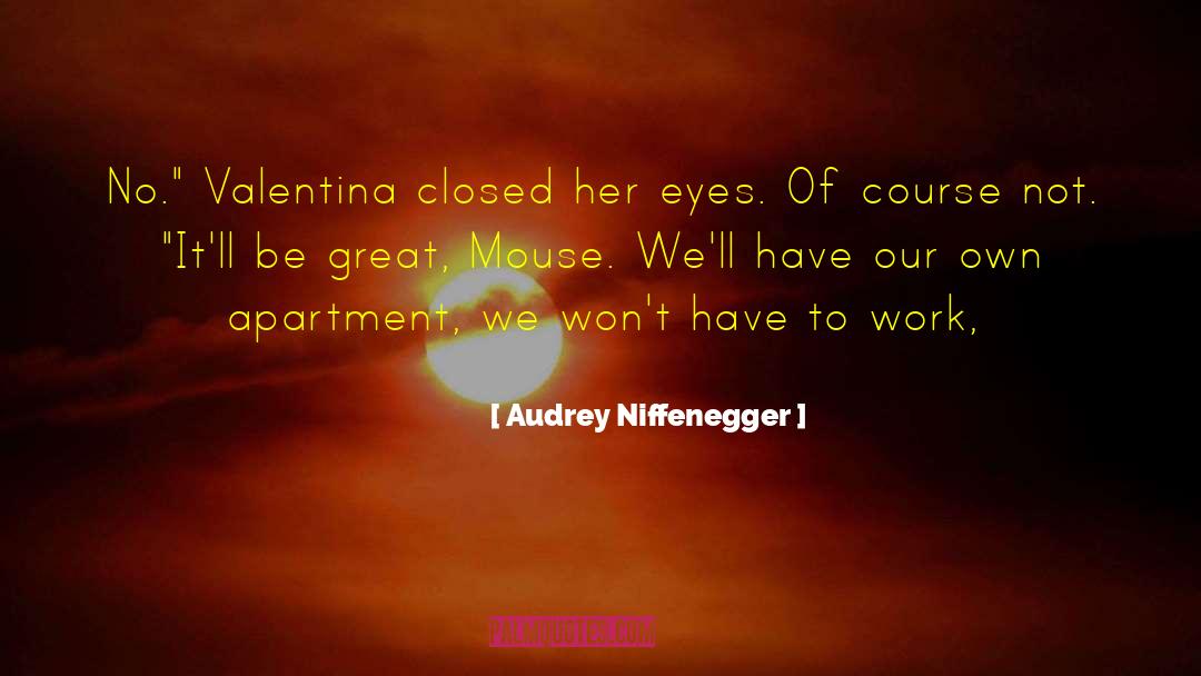 Valentina Hepbur quotes by Audrey Niffenegger