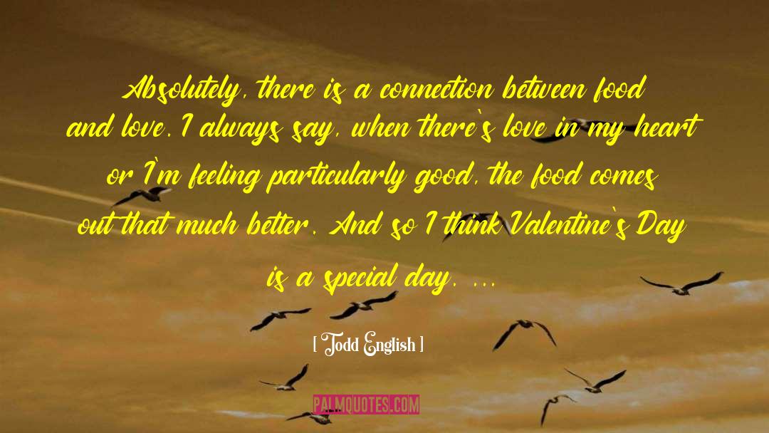 Valentine 27s Day quotes by Todd English