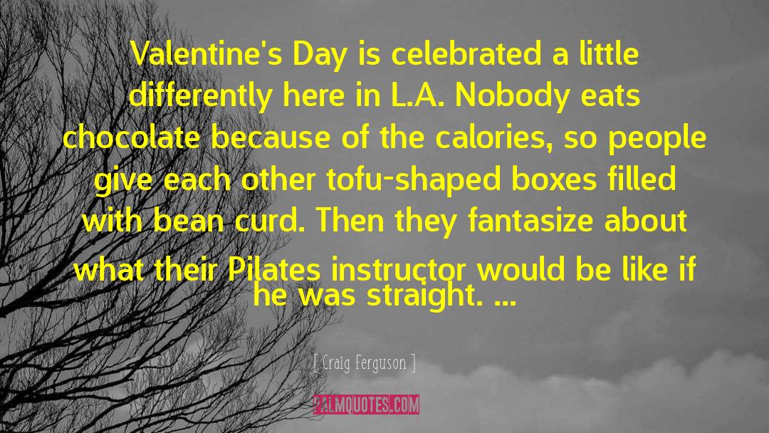 Valentine 27s Day quotes by Craig Ferguson