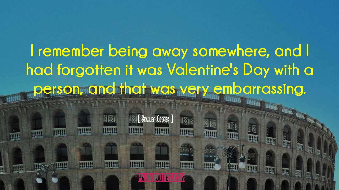 Valentine 27s Day quotes by Bradley Cooper