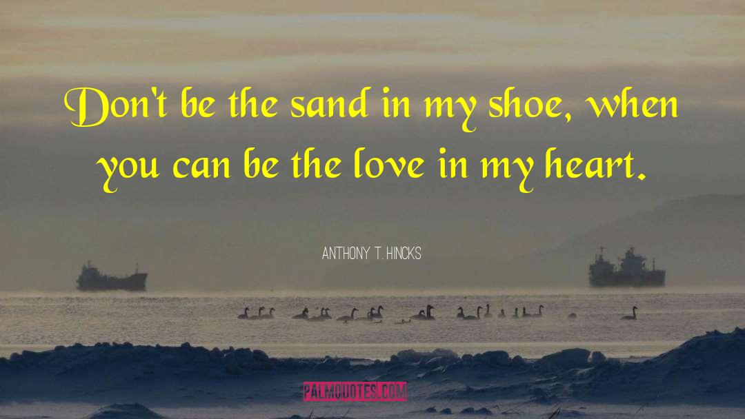 Valentine Celebrations quotes by Anthony T. Hincks