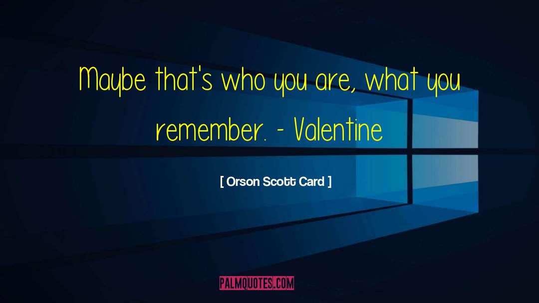 Valentine Hubby quotes by Orson Scott Card