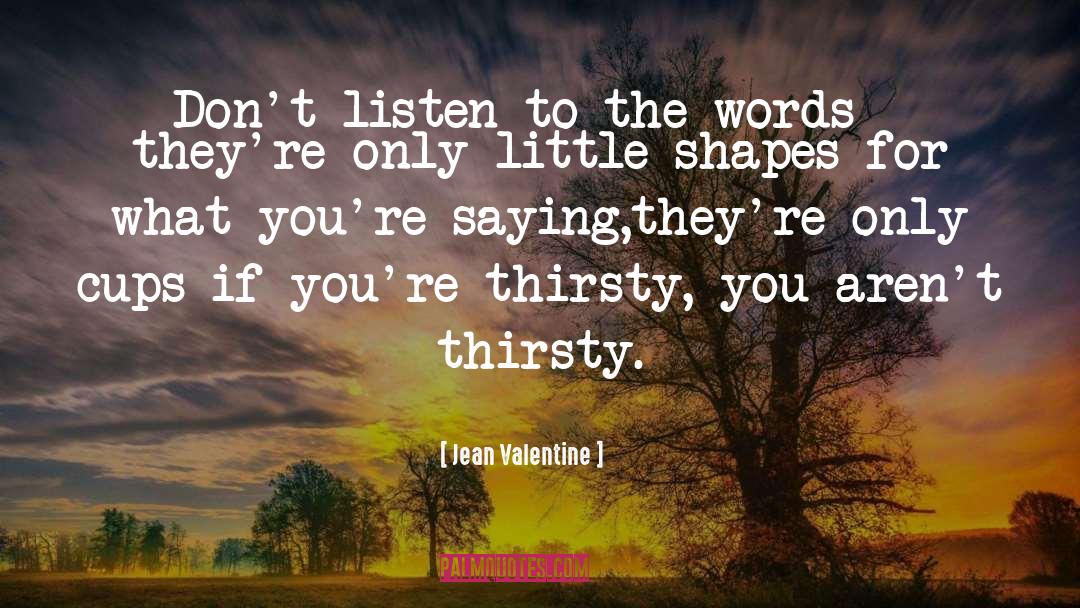 Valentine Hubby quotes by Jean Valentine