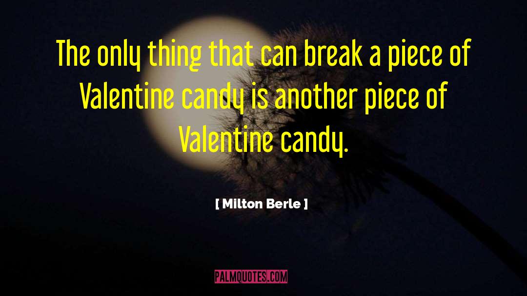 Valentine Hubby quotes by Milton Berle