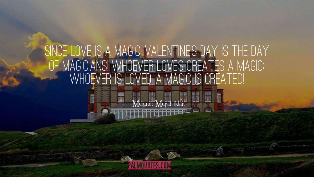 Valentine quotes by Mehmet Murat Ildan