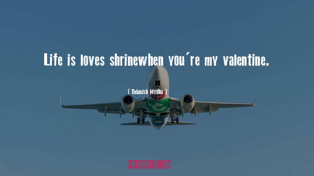 Valentine quotes by Debasish Mridha