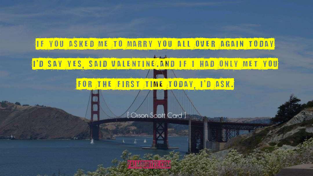 Valentine Romantic quotes by Orson Scott Card