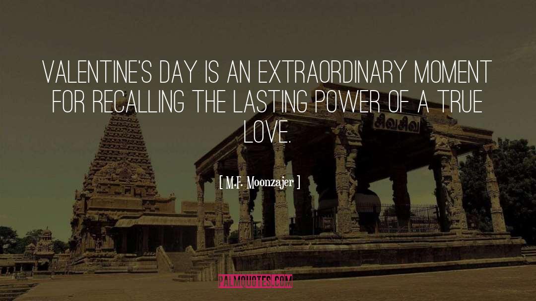 Valentine S Day quotes by M.F. Moonzajer