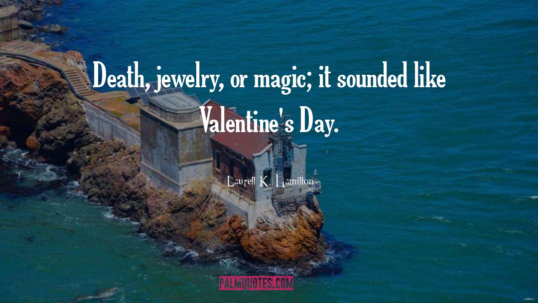 Valentines quotes by Laurell K. Hamilton