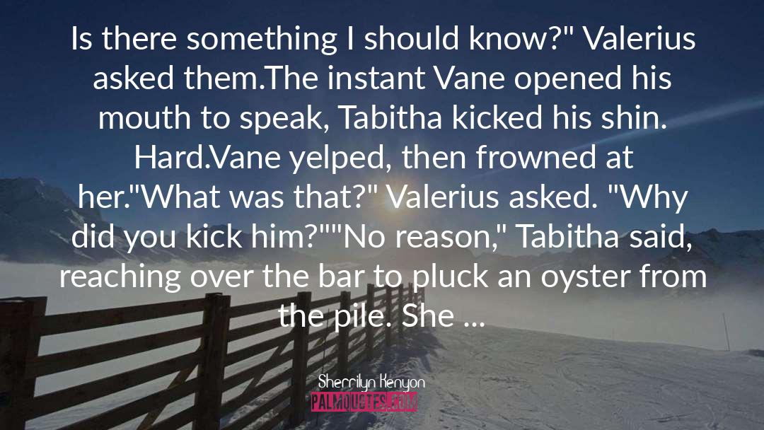 Valerius The Arcana quotes by Sherrilyn Kenyon