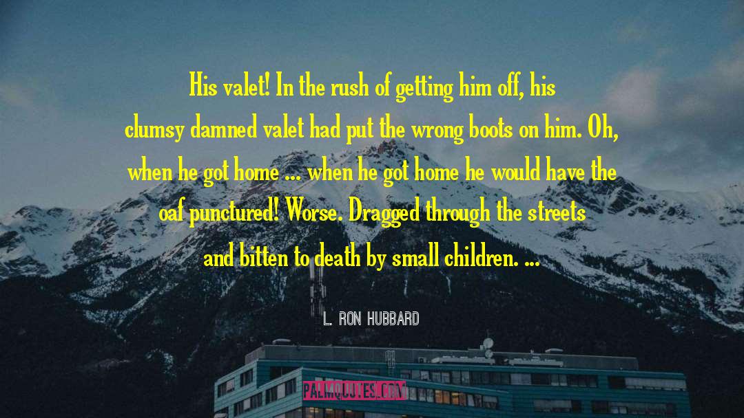 Valet quotes by L. Ron Hubbard