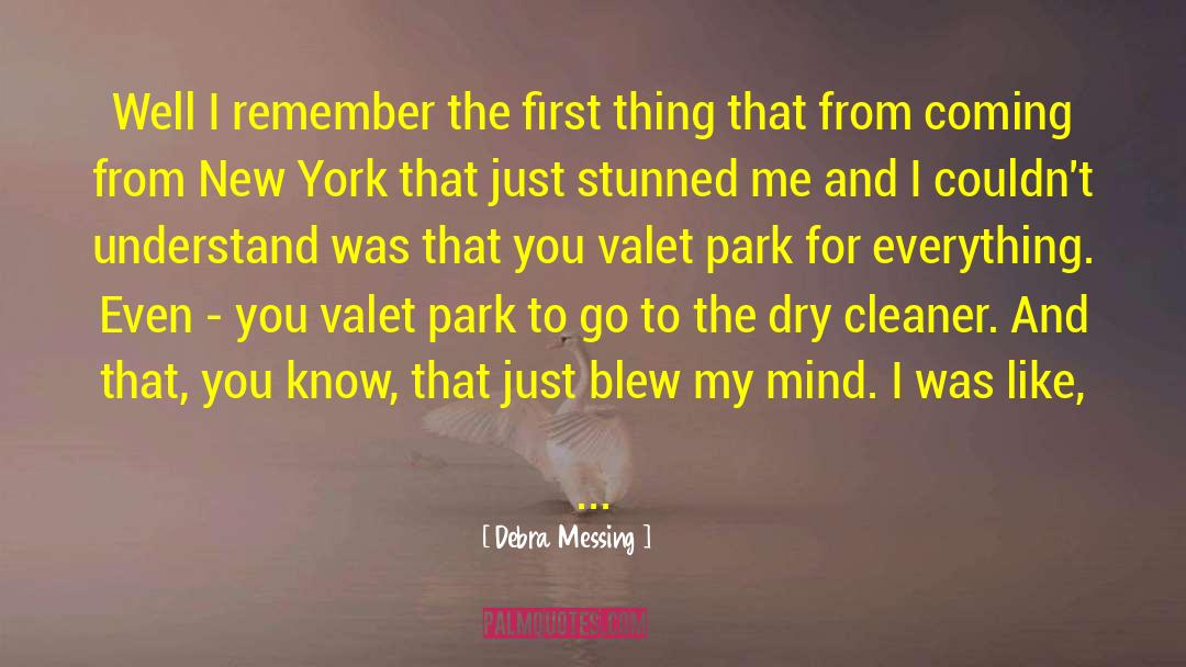 Valet quotes by Debra Messing