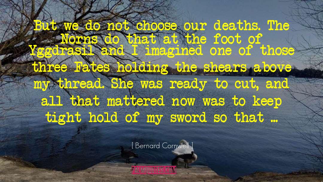 Valhalla Death quotes by Bernard Cornwell