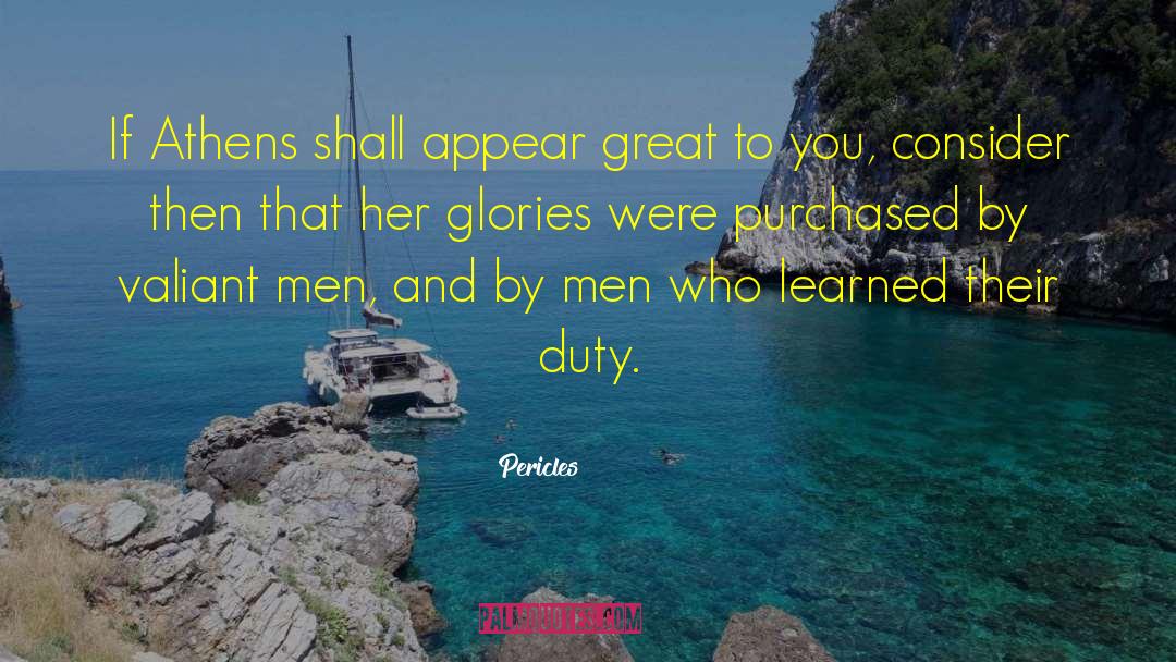 Valiant quotes by Pericles