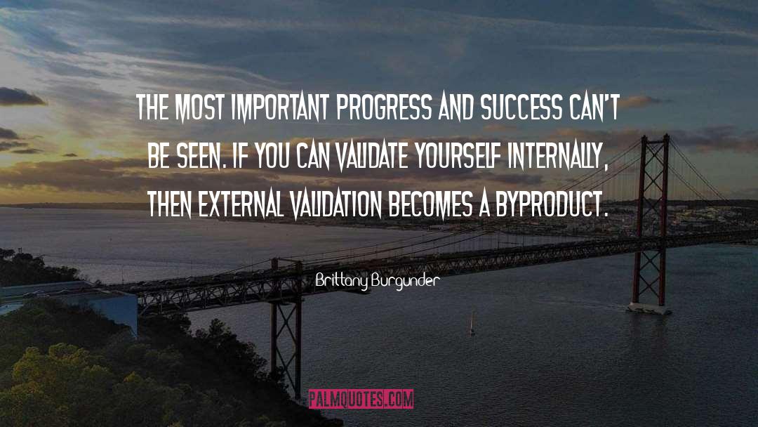 Validate Yourself quotes by Brittany Burgunder
