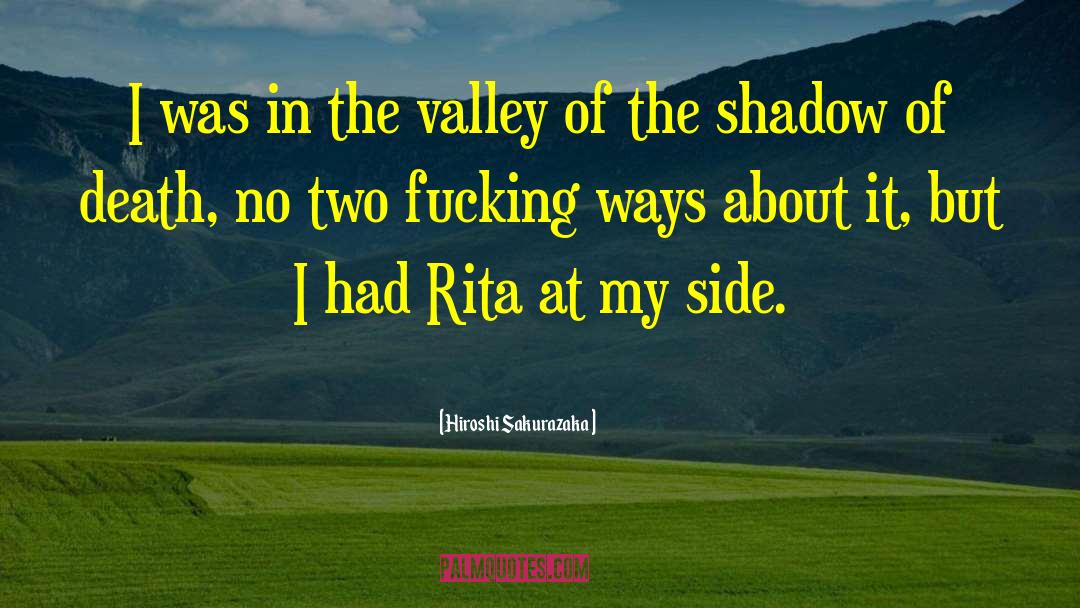 Valley Of The Shadow Of Death quotes by Hiroshi Sakurazaka