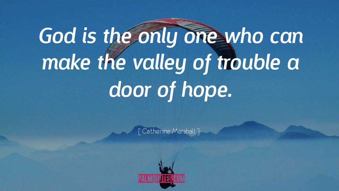 Valley Of Trouble quotes by Catherine Marshall