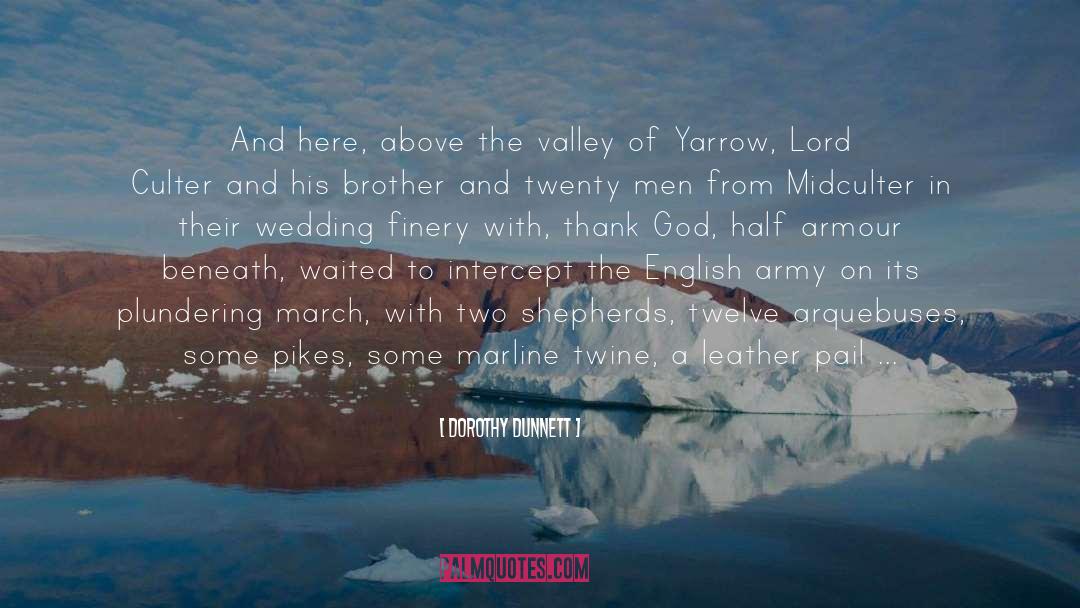 Valley quotes by Dorothy Dunnett