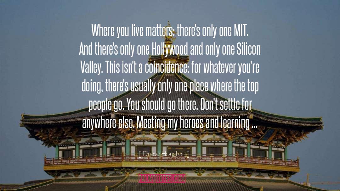 Valley quotes by Drew Houston