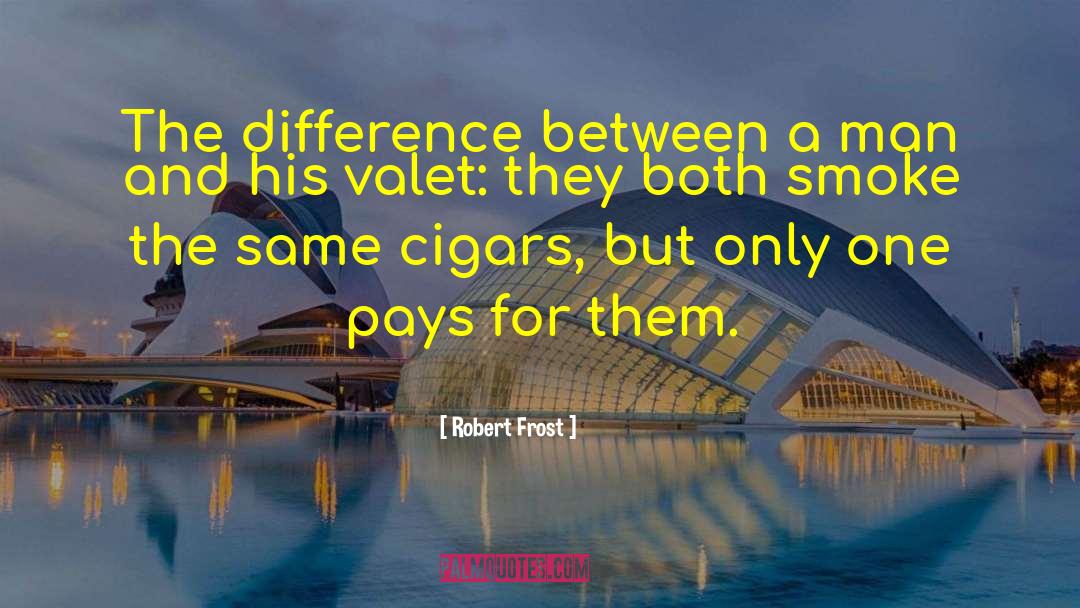 Vallorani Cigars quotes by Robert Frost