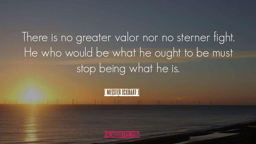 Valor quotes by Meister Eckhart