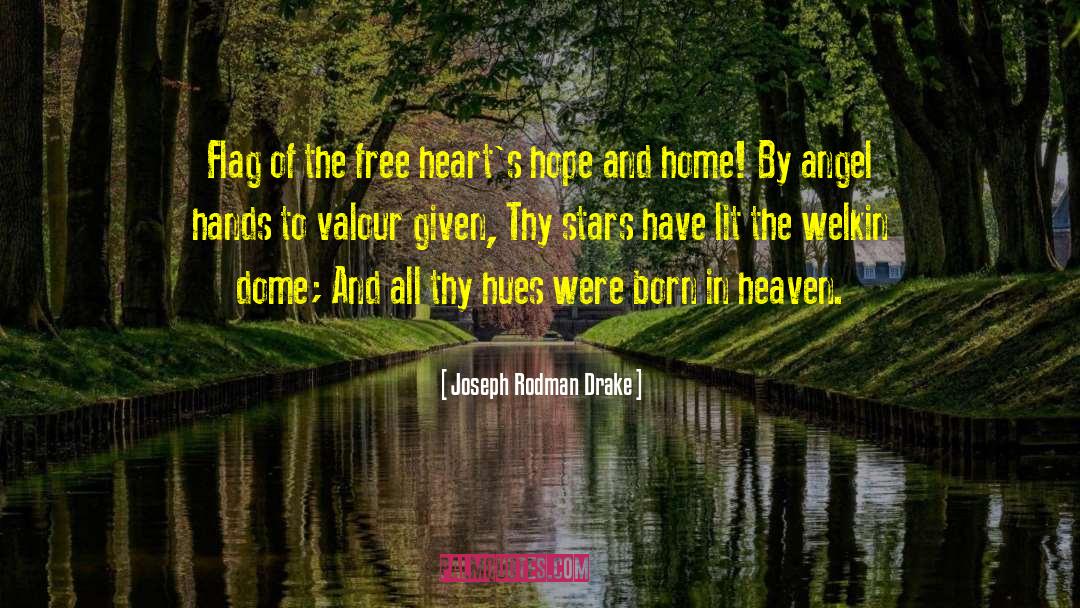 Valour quotes by Joseph Rodman Drake