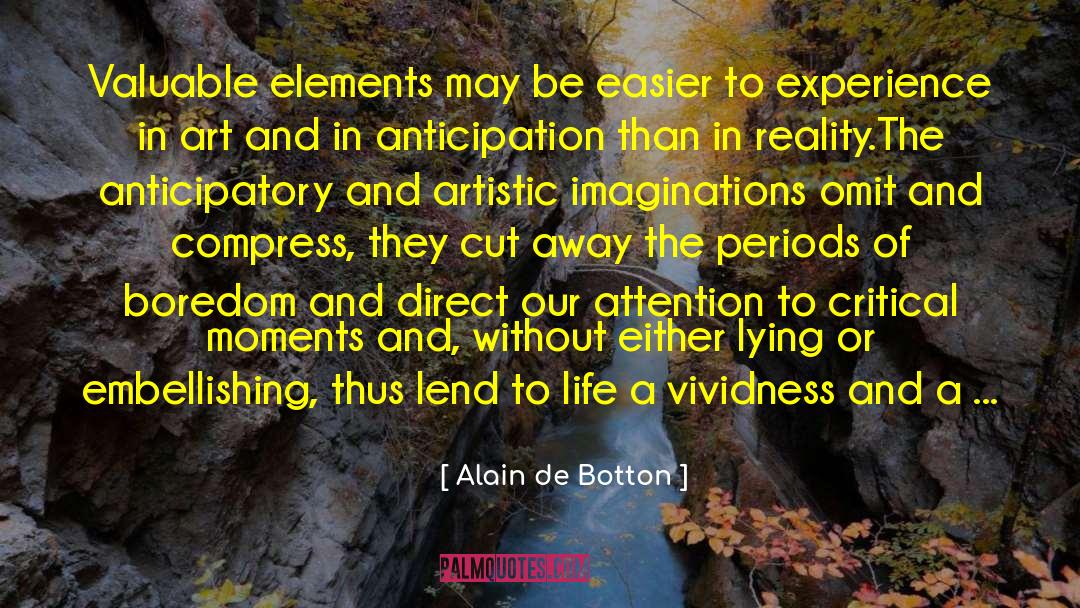 Valuable And Invaluable Thing quotes by Alain De Botton