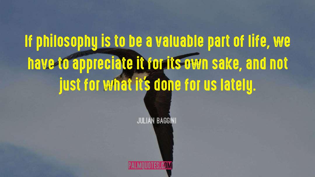 Valuable And Invaluable Thing quotes by Julian Baggini