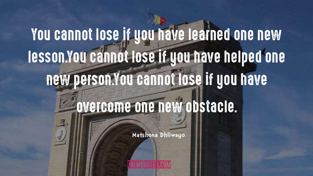 Valuable Lesson quotes by Matshona Dhliwayo
